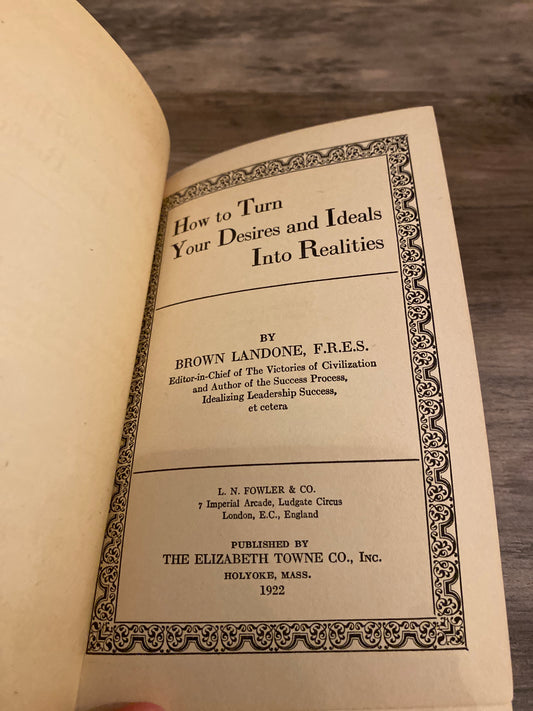 How To Turn Your Desires And Ideals Into Realities by Brown Landone