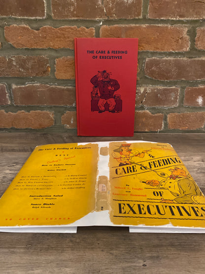 The Care and Feeding of Executives by Millard C. Faught and Laurence Hammond