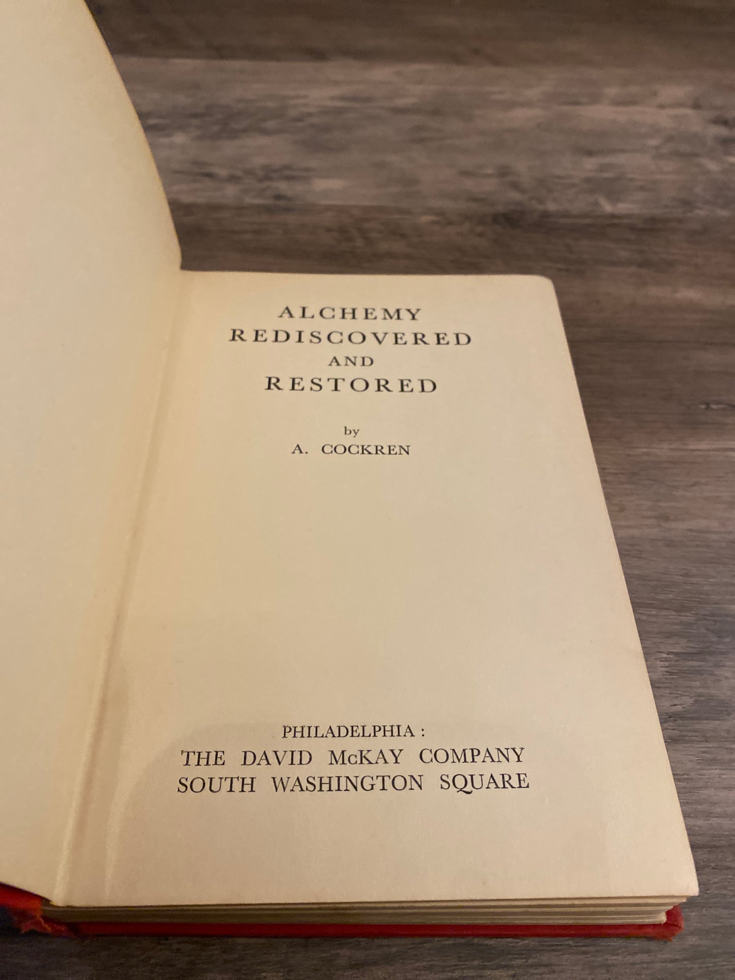 Alchemy Rediscovered and Restored by A. Cockren