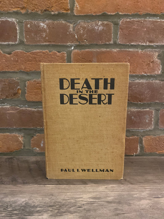 Death In The Desert by Paul I. Wellman