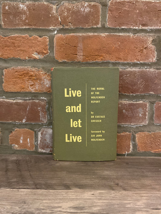 Live And Let Live by Dr. Eustace Chesser