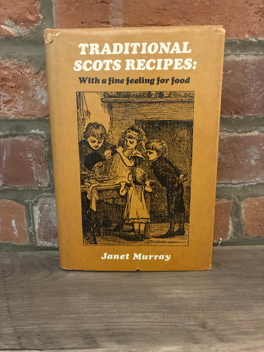 Traditional Scots Recipes by Janet Murray