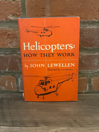 Helicopters: How They Work by John Lewellen