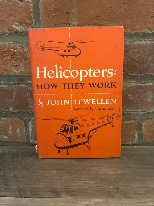 Helicopters: How They Work by John Lewellen