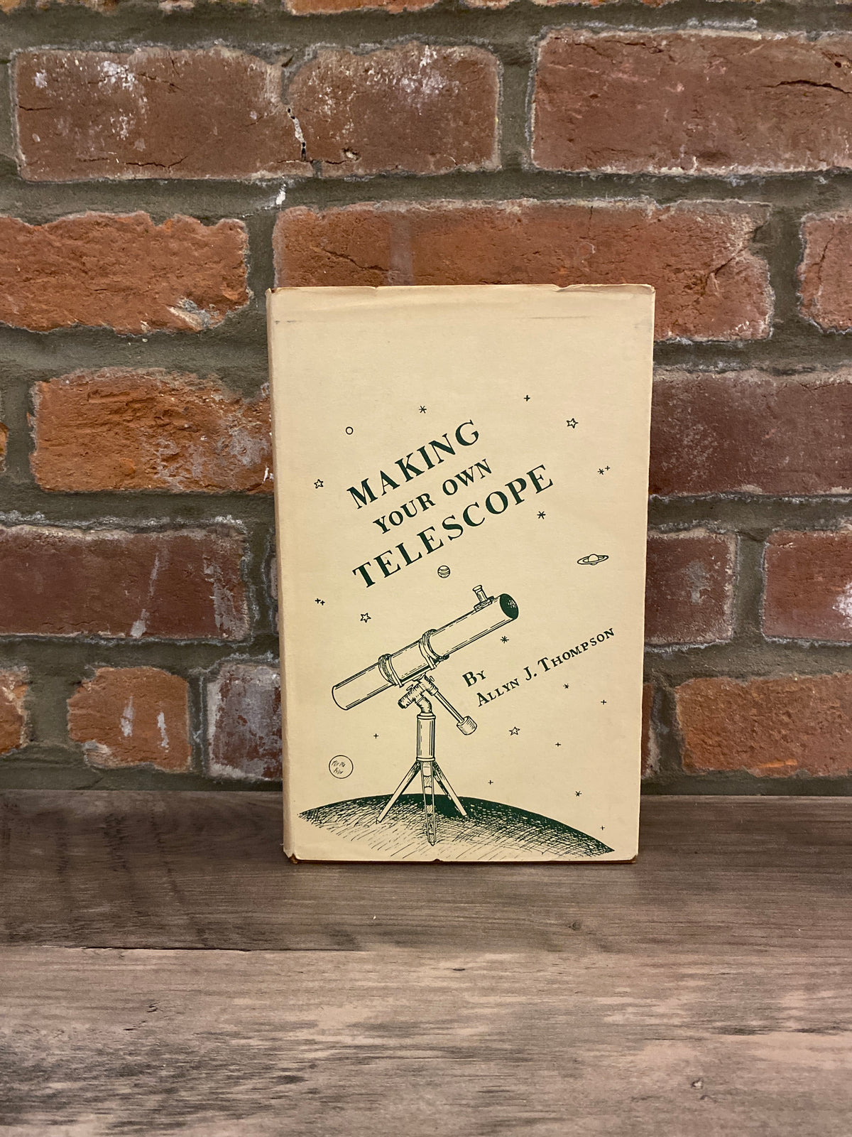 Making Your Own Telescope by Allyn J. Thompson