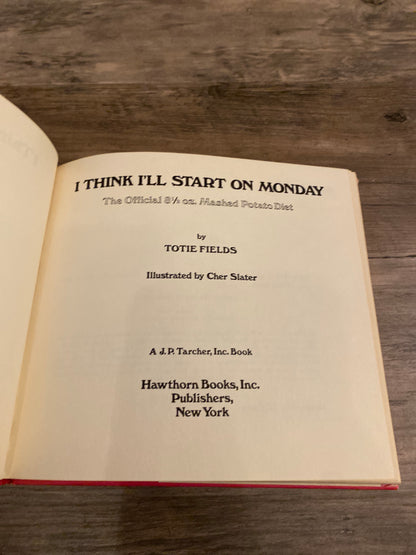 I Think I’ll Start On Monday by Totie Fields