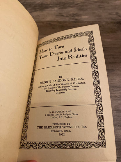 How To Turn Your Desires And Ideals Into Realities by Brown Landone